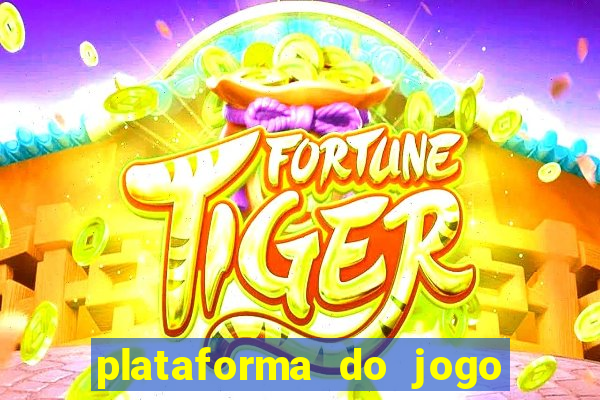 plataforma do jogo do tigrinho