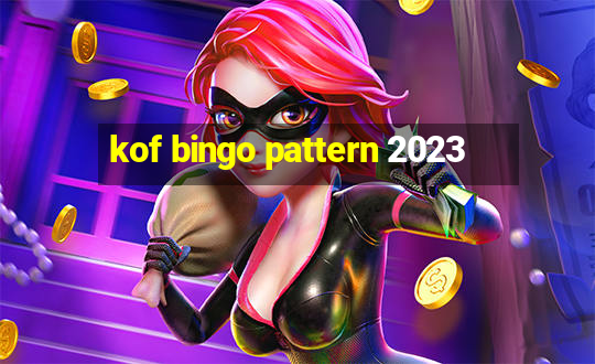 kof bingo pattern 2023