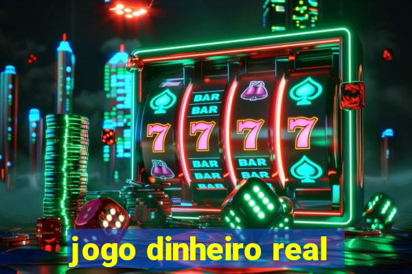 jogo dinheiro real