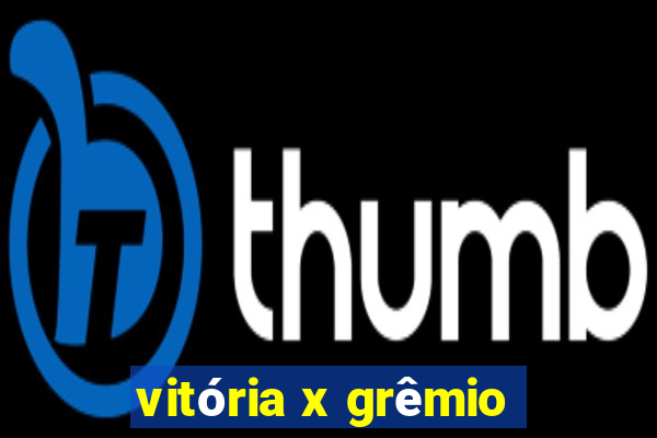 vitória x grêmio