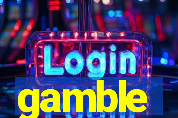 gamble