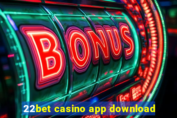 22bet casino app download