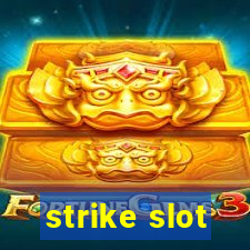 strike slot