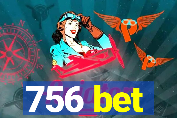 756 bet