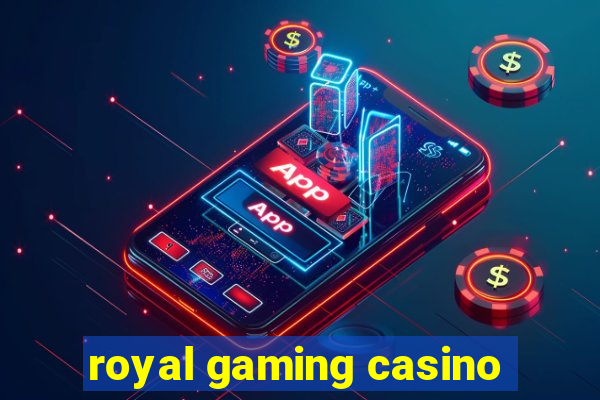 royal gaming casino