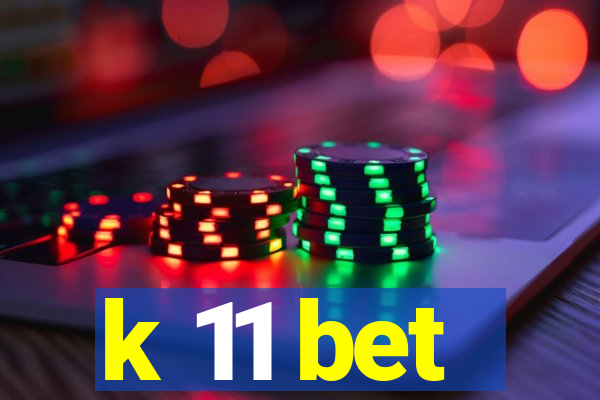 k 11 bet