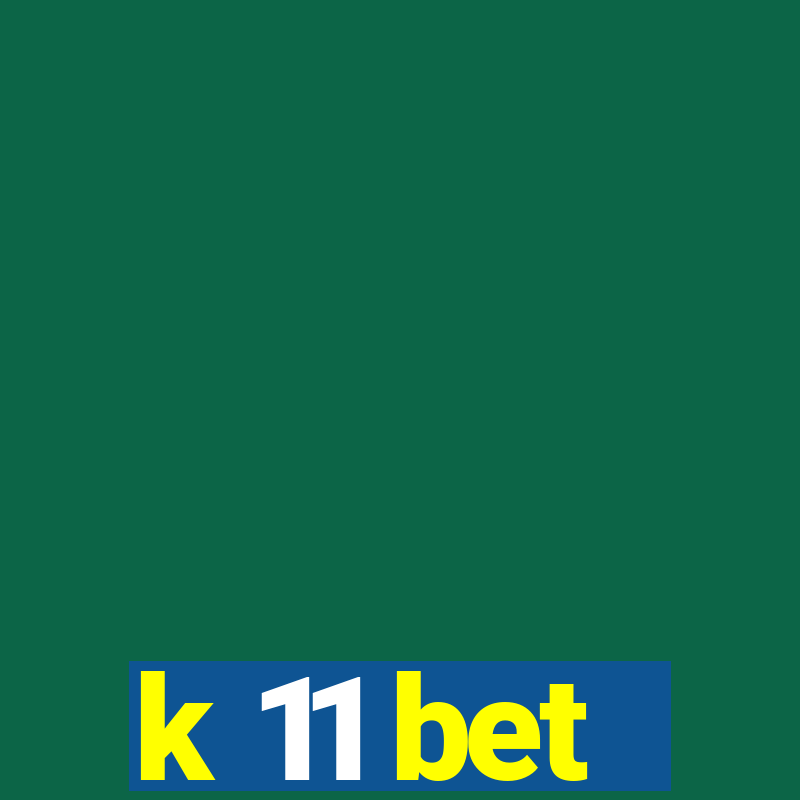 k 11 bet