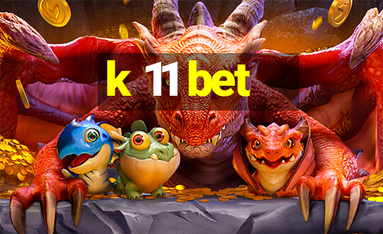 k 11 bet