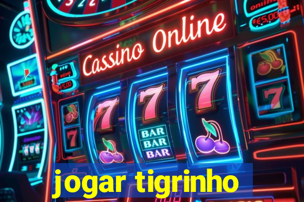 jogar tigrinho