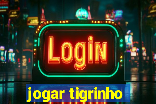 jogar tigrinho