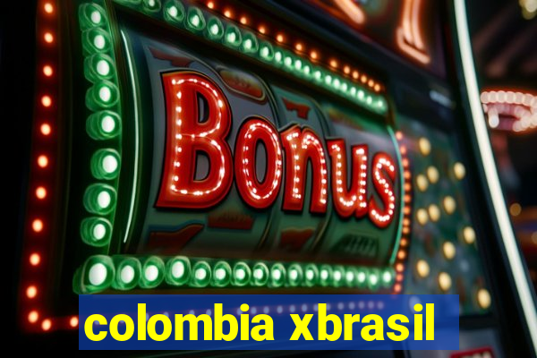 colombia xbrasil