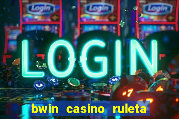 bwin casino ruleta y slots