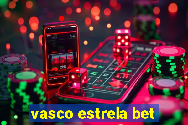 vasco estrela bet