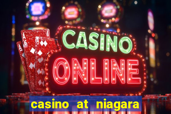 casino at niagara falls canada