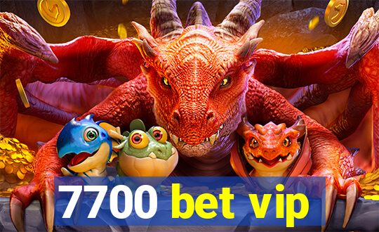 7700 bet vip