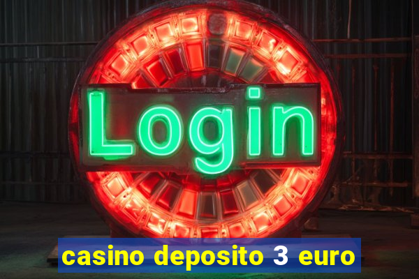 casino deposito 3 euro