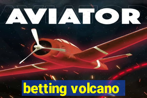 betting volcano