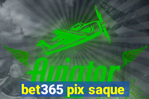 bet365 pix saque