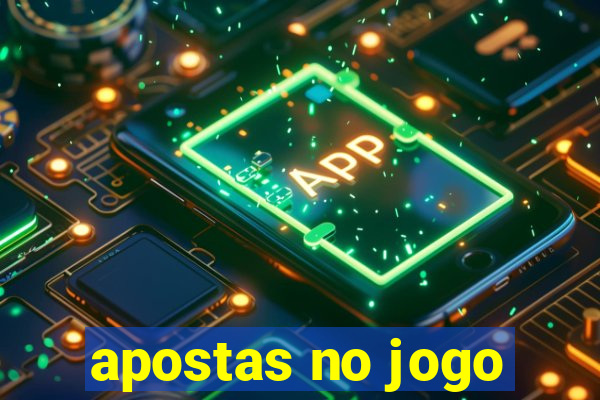 apostas no jogo