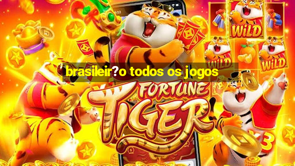 brasileir?o todos os jogos