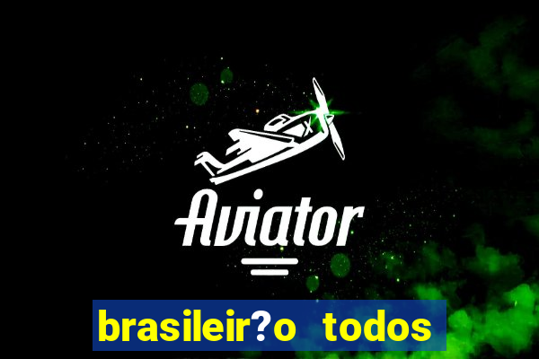 brasileir?o todos os jogos