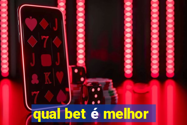 qual bet é melhor