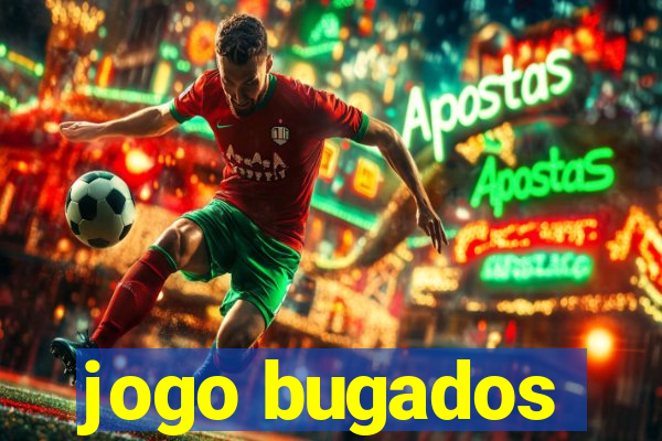 jogo bugados