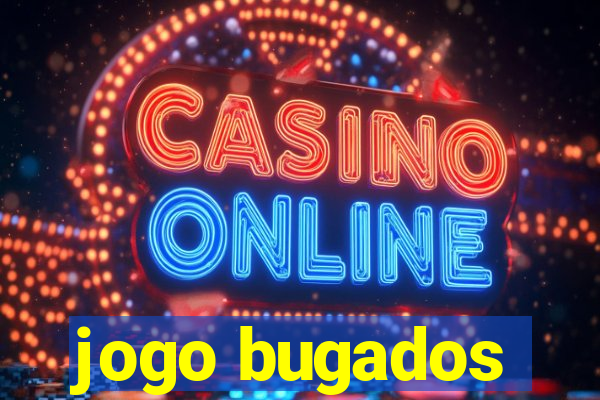 jogo bugados