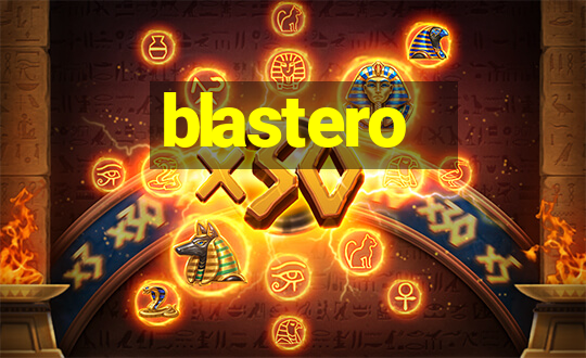 blastero