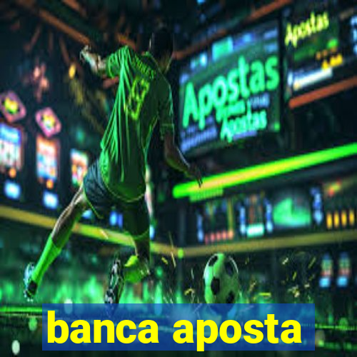 banca aposta