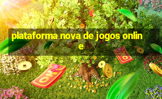 plataforma nova de jogos online