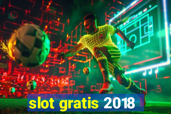 slot gratis 2018