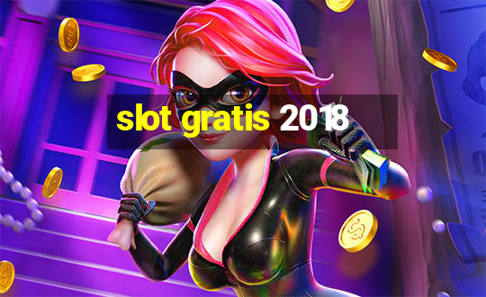 slot gratis 2018