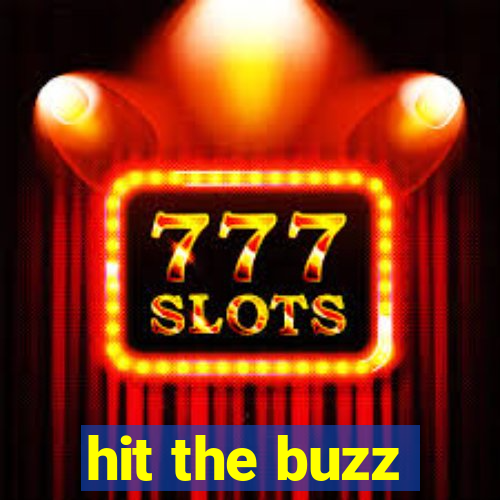 hit the buzz