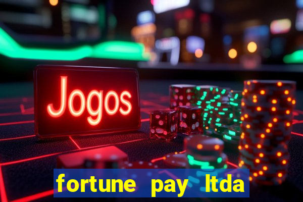 fortune pay ltda é confiável