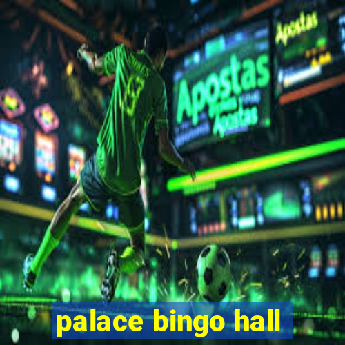 palace bingo hall