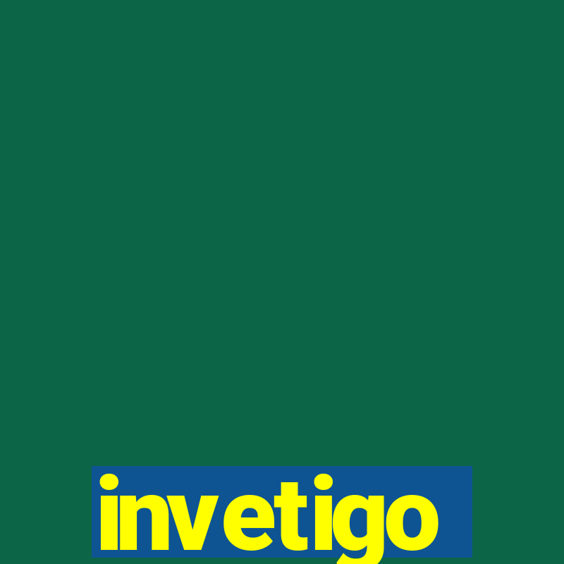 invetigo