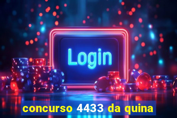 concurso 4433 da quina