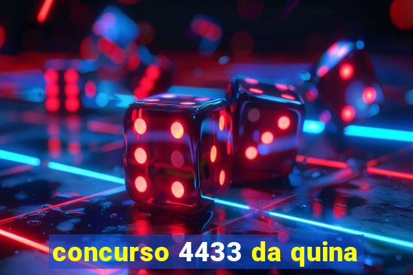 concurso 4433 da quina