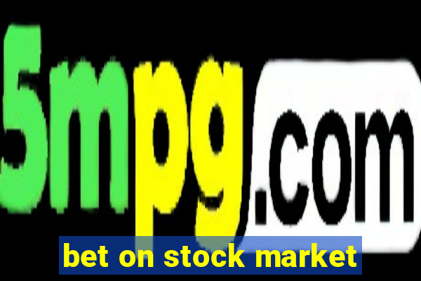 bet on stock market