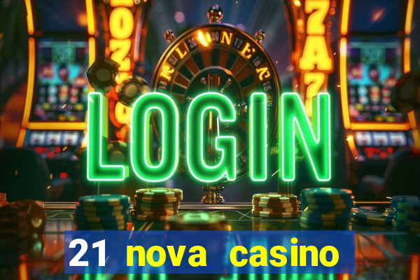 21 nova casino bonus codes