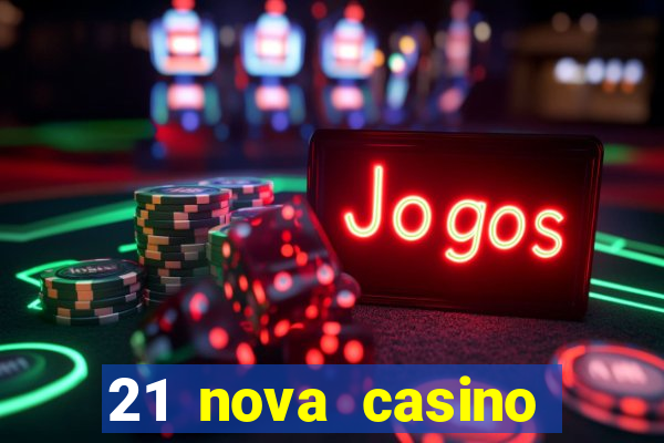 21 nova casino bonus codes