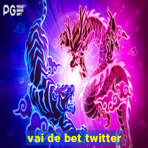 vai de bet twitter