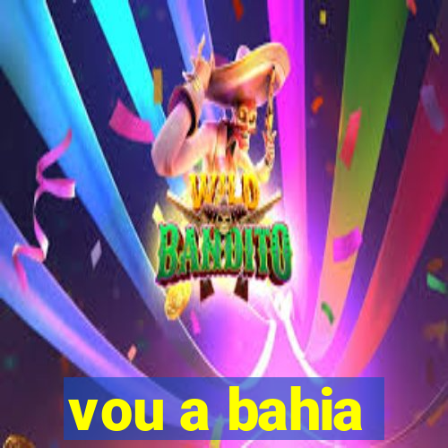 vou a bahia