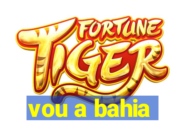 vou a bahia