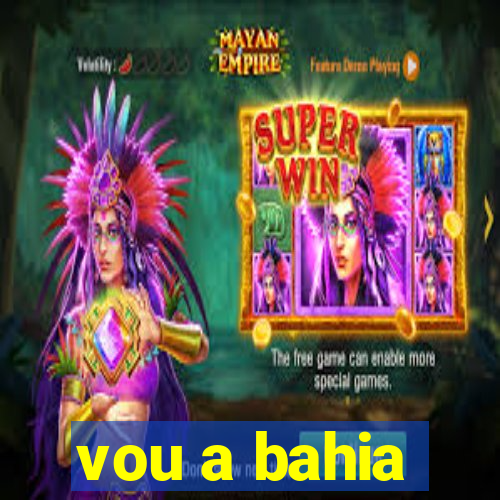 vou a bahia