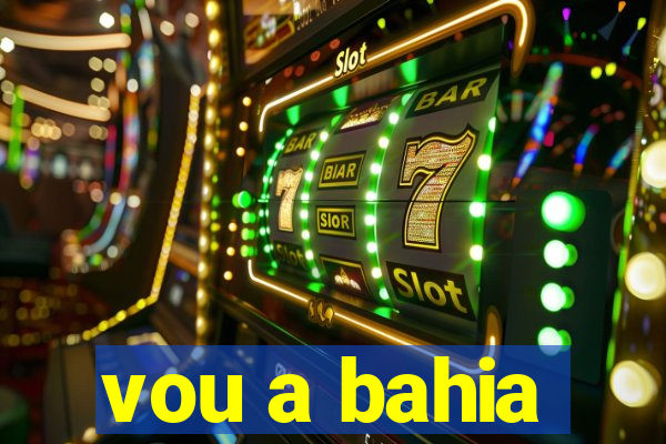 vou a bahia