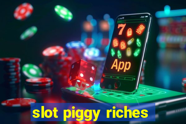 slot piggy riches