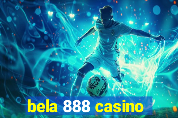 bela 888 casino