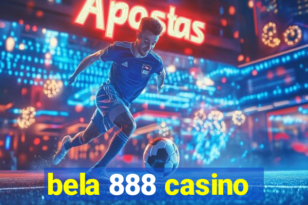 bela 888 casino